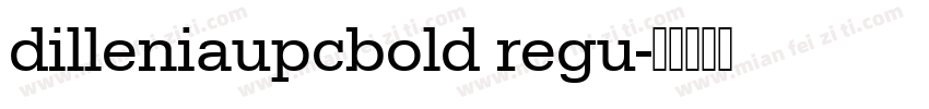 dilleniaupcbold regu字体转换